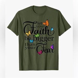 Let Your Faith Be Bigger Than Fear Butterfly Art Religious T-Shirt Olive Green